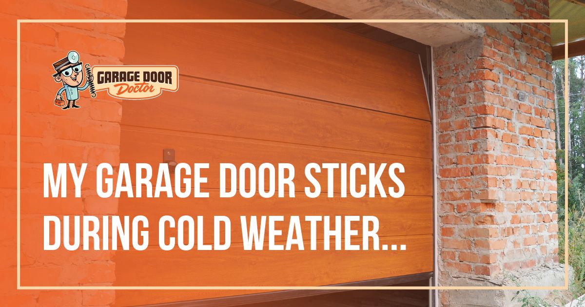 My Garage Door Sticks During Cold Weather. Can This Be Fixed?